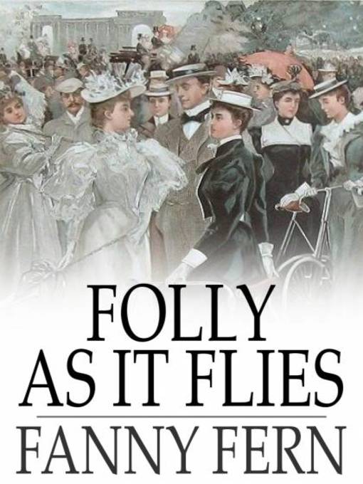 Title details for Folly as It Flies by Fanny Fern - Wait list